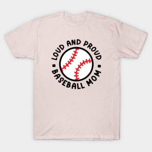 Loud and Proud Baseball Mom Cute Funny T-Shirt